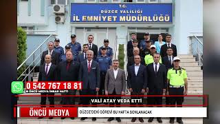 VALİ ATAY VEDA ETTİ DÜZCE’DEKİ GÖREVİ BU HAFTA SONLANACAK