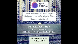 From Colonial to Neoliberal Regime: Understanding the paradigms of  Land Dispossession in India