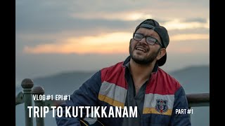 My first Vlog | A trip to Kuttikkanam | Vlog #1 | Epi #1