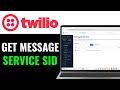 How to Get Twilio Message Service SID 2025 (Beginner Guide)