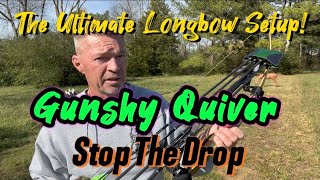 The Ultimate Longbow Setup! Gunshy Quiver/Stop The Drop/ No More Noise!