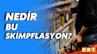 Enflasyonun yeni çeşidi skimpflasyon nedir? Emre Şirin anlattı