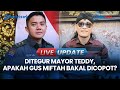 🔴 LIVE UPDATE | Ditegur Mayor Teddy, Apakah Gus Miftah Bakal Dicopot Usai Olok-olok Tukang Es Teh?