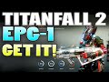 Titanfall 2 EPG-1 - My New Favourite Titanfall 2 Weapon + Gameplay