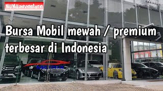 Bursa mobil mewah / premium bekas terbesar di Indonesia. BOS sunter