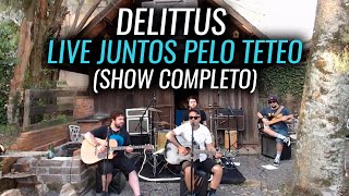 Delittus - Live Juntos Pelo Teteo (Show Completo)