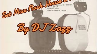 Set Mix 🙂 Freestyle Flash House 🫠 part. 5 In The Mixxx by DJ Zazz