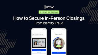 How to Secure In Person Closings from Identity Fraud | Proof Webinar On-Demand