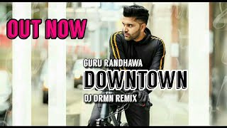 Downtown | Guru Randhawa | DJ DRMN Remix | DJ Remix | 2019