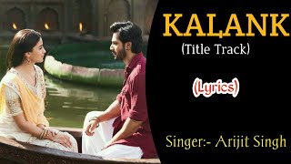 Kalank Title Track Full Song ( Lyrics)। Kalank।Alia Bhatt, Varun Dhawan।Arijit Singh।Pritam।Amitabh।