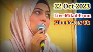Javeria Saleem || Live Mehfil E Milad || Manchester Uk || 22-10-2023 || Javeria Saleem New