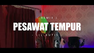 Download Lagu PESAWAT TEMPUR LIL AUTIS... MP3 Gratis