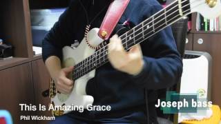 (CCM/Worship song) This Is Amazing Grace bass cover - Phil Wickham