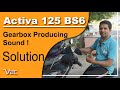 ACTIVA 125 BS6 Gear Box Producing Sound Solution, Activa Bs6 Gear box Fitting