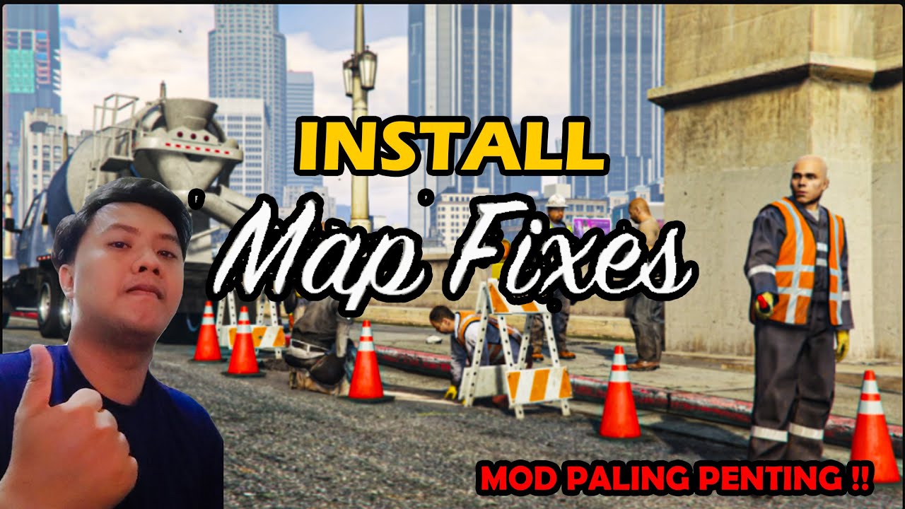 CARA INSTALL MAP FIXES DI GTA 5 | MEMPERBAIKI BUGS OBJECTS | GTA 5 MODS ...