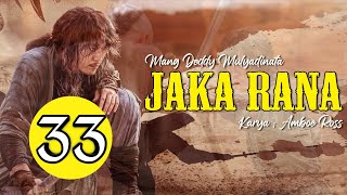 #33 - Jaka Rana | Mang Deddy Mulyadinata