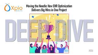 Moving the Needle: How EHR Optimization Delivers Big Wins