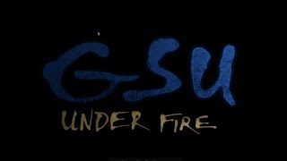 GSU Under Fire Episode: Preview