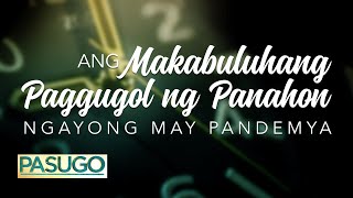 Ang Makabuluhang Paggugol Ng Panahon Ngayong May Pandemya | PASUGO