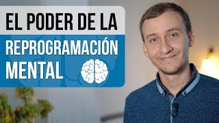 El Poder De La Reprogramación Mental