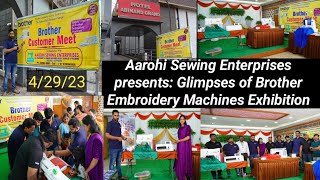 Aarohi Sewing Enterprises presents: Glimpses of Brother Single Needle Embroidery Machines Exhibition