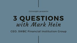 3 Questions with SWBC Financial Institution Group's Mark Hein