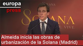 Almeida inicia las obras de urbanización de la Solana (Madrid)