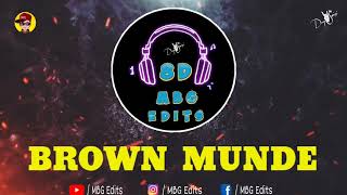 BROWN MUNDE || 8D Audio || Use Headphone🎧|| AP Dhillon || New Punjabi Song 2021 || - MBG EDITS