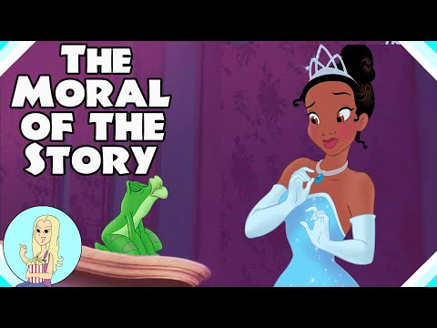 What is the moral of the princess and the frog?