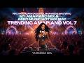 Trending Amapiano Mix & Afro House Hot Mix May Vol 7 'Nkosazana Daughter & Master KG