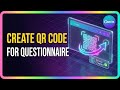 How to Create QR Code for Questionnaire