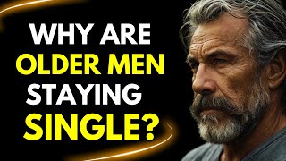 Why Are Older Men Staying Single? WOMEN