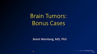 Imaging brain tumors - 7 - Bonus cases