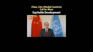 #China, Like-Minded #Countries Call for More #Equitable #Development #fyp #un #chenxu #humanright