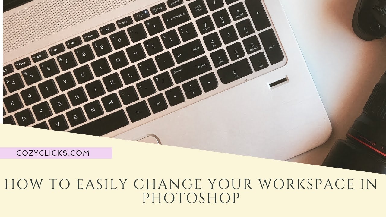 How To Easily Change Your Workspace In Photoshop - YouTube