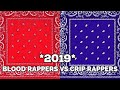 BLOOD RAPPERS 🔴VS CRIP RAPPERS 🔵2019 🔥