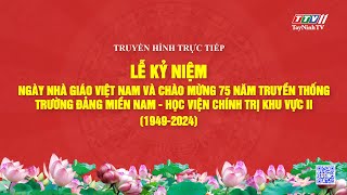 🛑 Trực tiếp Lễ kỷ niệm 75 năm truyền thống Trường Đảng miền Nam – Học viện Chính trị khu vực II