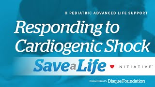 9f3. Responding to Cardiogenic Shock, Pediatric Advanced Life Support (PALS) (2020) - OLD