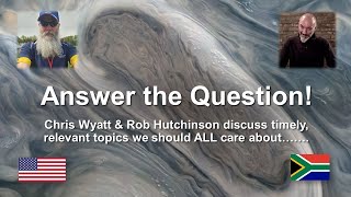 Answer the Question! | with the "Wise Bros" Chris Wyatt & Rob Hutchinson | 20 Jan 2022