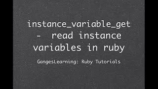 Ruby Tutorials: instance_variable_get to read instance variables