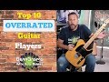 Top 10 Overrated Guitar Players of All Time!!!??