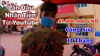 Lần Đầu Nhận Tiền Từ Youtube  - 11 Tháng Làm Video | make money from youtube