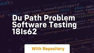 Du path problem software testing 18is62