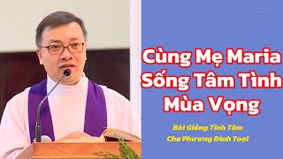 Cùng Mẹ Maria Sống Tâm Tình Mùa Vọng - Bài Giảng Tĩnh Tâm Cha Phương Đình Toại.