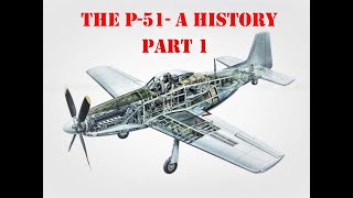 P-51: An in Depth History - Part 1
