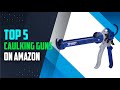 Best Caulking Guns of 2024  / 5 top Caulking Guns