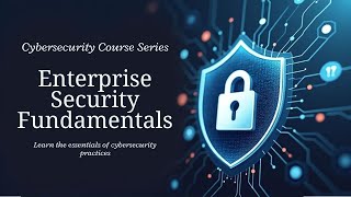 Introduction to Enterprise Security | Unit 1 | Cybersecurity Basics