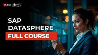 SAP Datasphere Full Course | ZaranTech