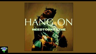 Hang On - NEEDTOBREATHE (Lyric Video By JEM Muzic)