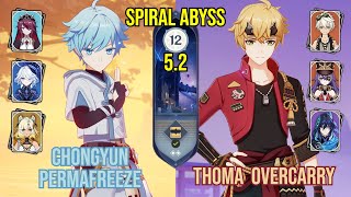 C6 Chongyun Permafreeze + C6 Thoma Overcarry | Spiral Abyss 5.2 | Genshin Impact